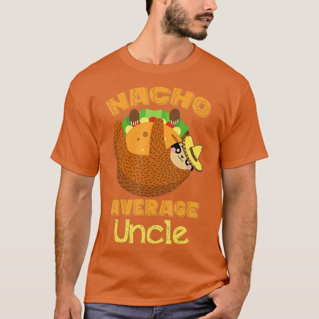 Nacho Average Uncle Nacho Day Funny Taco Sloth T-Shirt (Vorderseite)