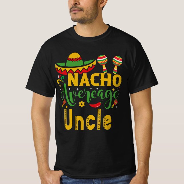 Nacho Average Uncle T-Shirt (Vorderseite)