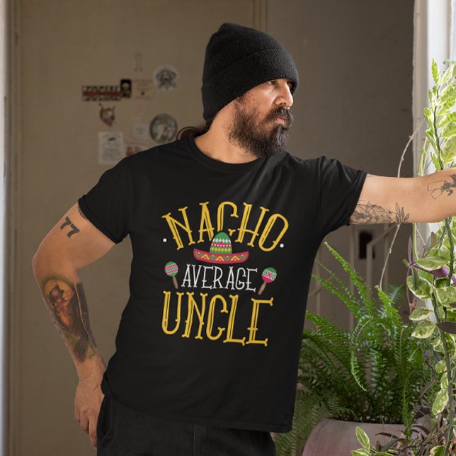 Nacho Average Uncle T-Shirt (nacho average uncle)