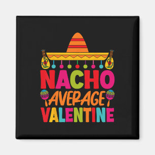 Nacho Average Valentine Mexican Couple Valentine Magnet
