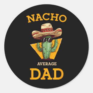 Nacho Average Vater Cactus Funny Mexican Pater Cin Runder Aufkleber
