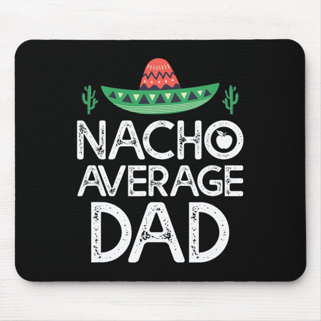 Nacho Average Vater Cinco De Mayo Funny Pater Mousepad (Vorne)