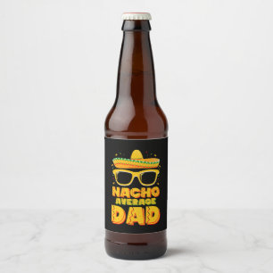 Nacho Average Vater Cinco De Mayo Matching Family Bierflaschenetikett