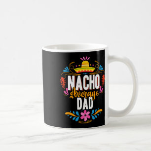 Nacho Average Vater Cinco De Mayo Mexican Matching Kaffeetasse
