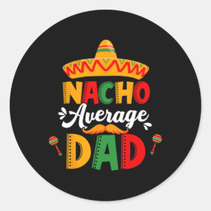 Nacho Average Vater Cinco De Mayo Mexican Matching Runder Aufkleber