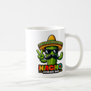 Nacho Average Vater Cinco De Mayo Mexican Pater Ca Kaffeetasse