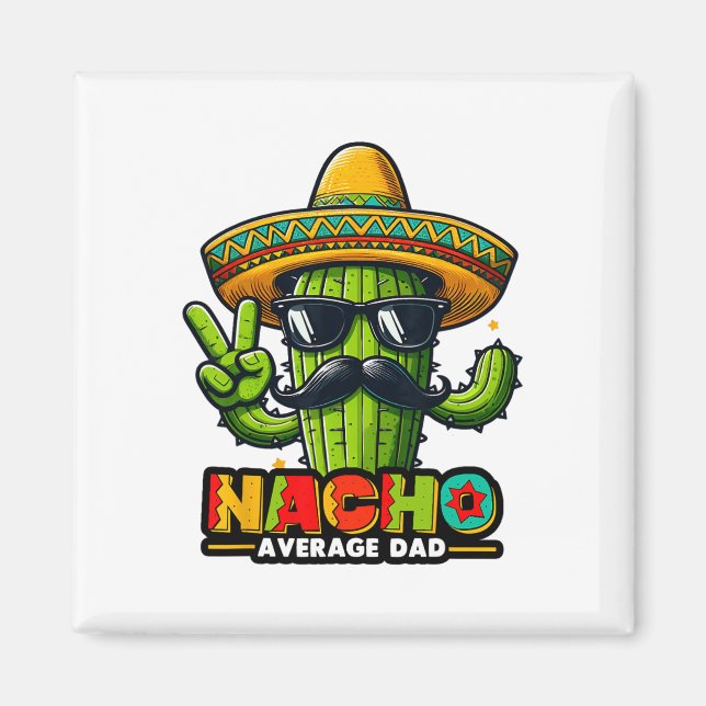 Nacho Average Vater Cinco De Mayo Mexican Pater Ca Magnet (Vorne)