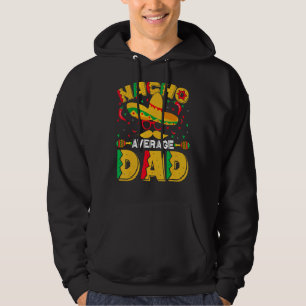 Nacho Average Vater Mexican Daddy Cinco De Mayo Fa Hoodie