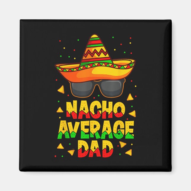 Nacho Average Vater Mexican Pater Cinco De Mayo Va Magnet (Vorne)