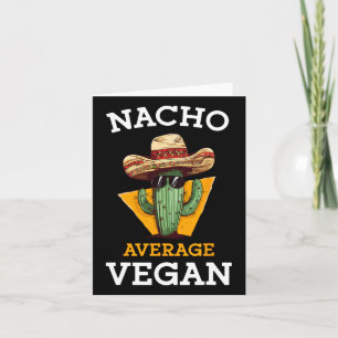 Nacho Average Vegan Friend Fun Mexican Joke Cinco Karte