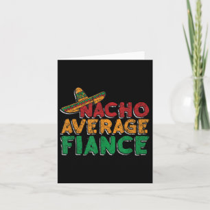 Nacho Average Verlobte Engagement Party Groom Brid Karte