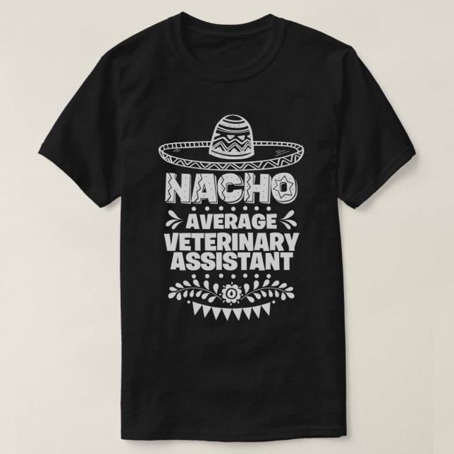 Nacho Average Veterinary assistent Fun Gift Cinco T-Shirt (Design vorne)