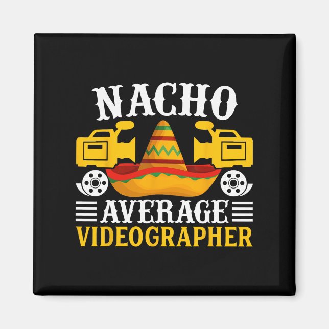 Nacho Average Videographer - Funny Cinco De Mayo V Magnet (Vorne)