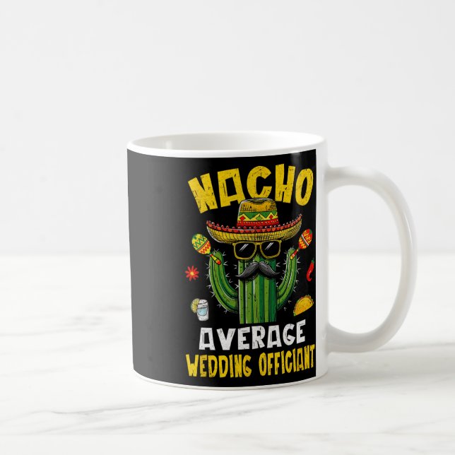 Nacho Average Wedding Offizier Funny Unglaublich w Kaffeetasse (Rechts)