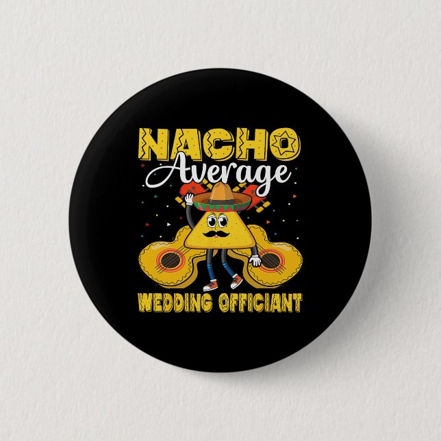 Nacho Average Wedding Offizier Mexican Cinco De M Button (Vorderseite)
