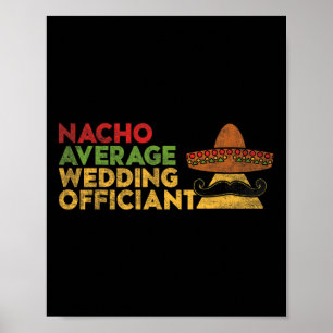 Nacho Average Wedding Offizier Mexican Cinco De M Poster