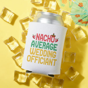 Nacho Average Wedding Offizier Mexican Fiesta Dosenkühler