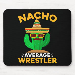Nacho Average Wrestler Funny Mexican Cinco De Mayo Mousepad