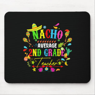 Nacho Durchschnitt 2. Klasse Lehrer Mexiko Cinco D Mousepad