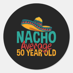 Nacho Durchschnitt 50 Jahre alt Cinco De Mayo 50.  Runder Aufkleber
