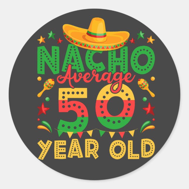 Nacho Durchschnitt 50 Jahre alt Cinco de Mayo Runder Aufkleber (Vorderseite)