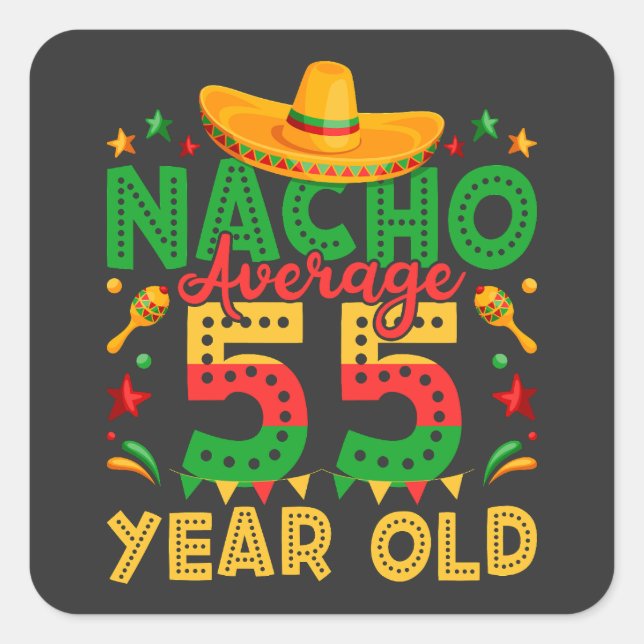 Nacho Durchschnitt 55 Jahre alt Cinco de Mayo Quadratischer Aufkleber (Vorderseite)