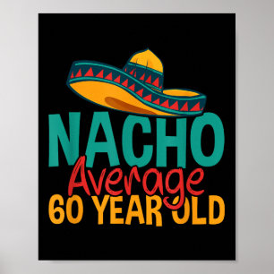 Nacho Durchschnitt 60 Jahre alt Cinco De Mayo 60. Poster