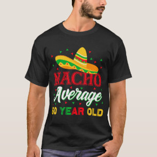 Nacho Durchschnitt 60 Jahre alt Cinco De Mayo 60.  T-Shirt