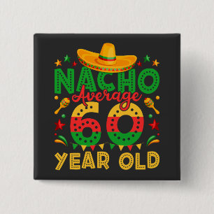 Nacho Durchschnitt 60 Jahre alt Cinco de Mayo Plat Button