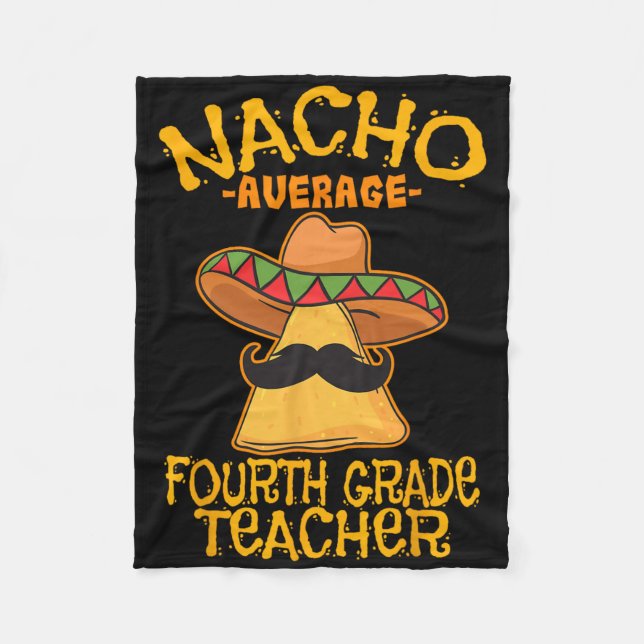 Nacho Durchschnitt Vierter Klasse Lehrer 4. Klasse Fleecedecke (Vorderseite)