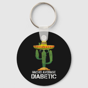 Nacho Durchschnittliche Diabetiker Diabetes-Bewuss Schlüsselanhänger