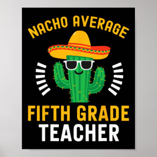 Nacho Durchschnittliche Fünfte Klasse Lehrer Mexic Poster