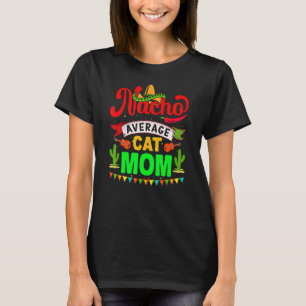 Nacho Durchschnittliche Katzen Mama Matching Famil T-Shirt