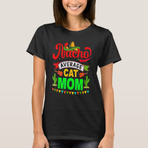Nacho Durchschnittliche Katzen Mama Matching Famil T-Shirt