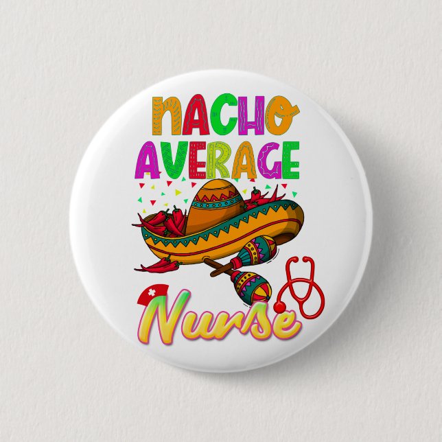 Nacho Durchschnittliche Krankenpflege farbenfrohe  Button (Vorderseite)