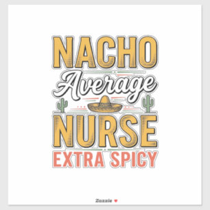 Nacho Durchschnittliche Krankenschwester Extra Sch Aufkleber