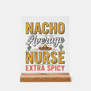 Nacho Durchschnittliche Krankenschwester Extra Spi Acrylschild