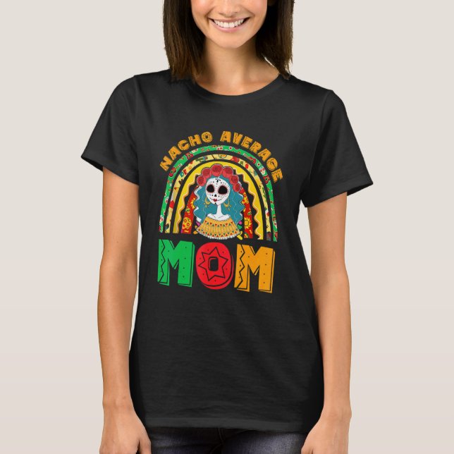 Nacho Durchschnittliche Mama Fiesta Party Mexikani T-Shirt (Vorderseite)