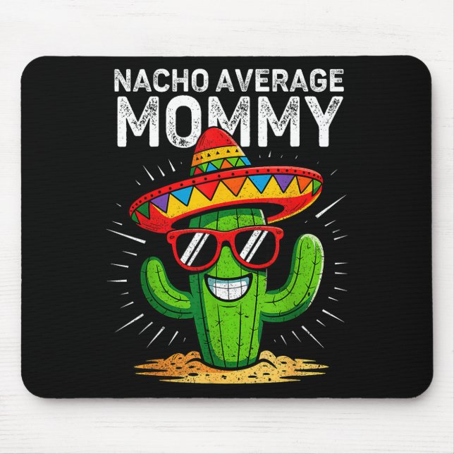 Nacho durchschnittliche Mummy lustige Cinco de May Mousepad (Vorne)