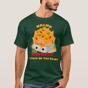 Nacho Durchschnittliche Mutter der Bride Funny Fam T-Shirt