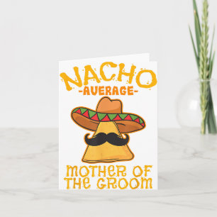 Nacho Durchschnittliche Mutter der Groom mexikanis Karte
