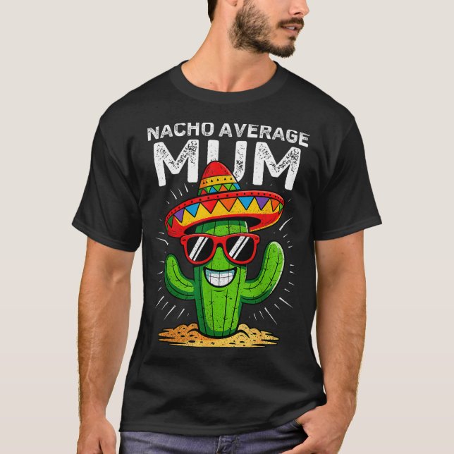 Nacho durchschnittliche Mutter lustig Cinco de May T-Shirt (Vorderseite)