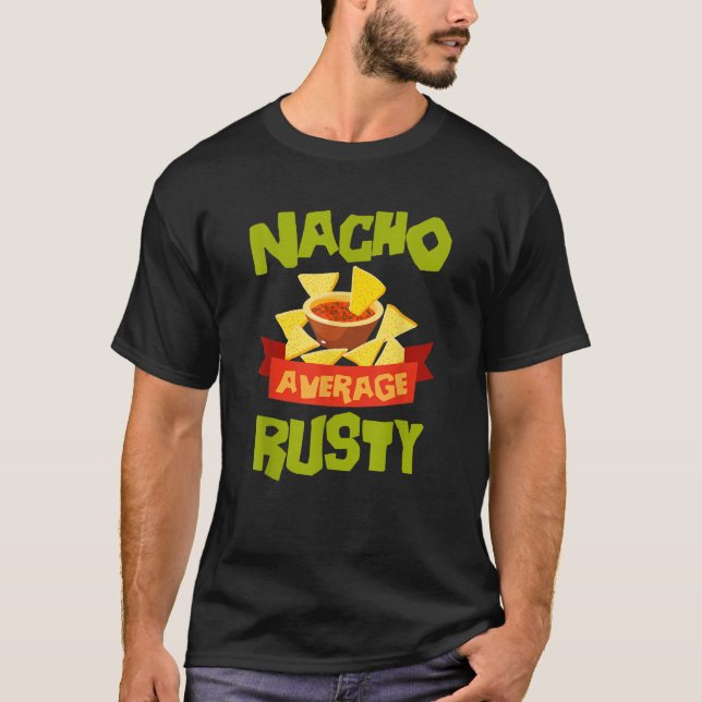 NACHO DURCHSCHNITTLICHE RUSTY Funny Birthday Perso T-Shirt (Vorderseite)