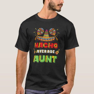 Nacho Durchschnittliche Tante Cinco De Mayo Mexica T-Shirt