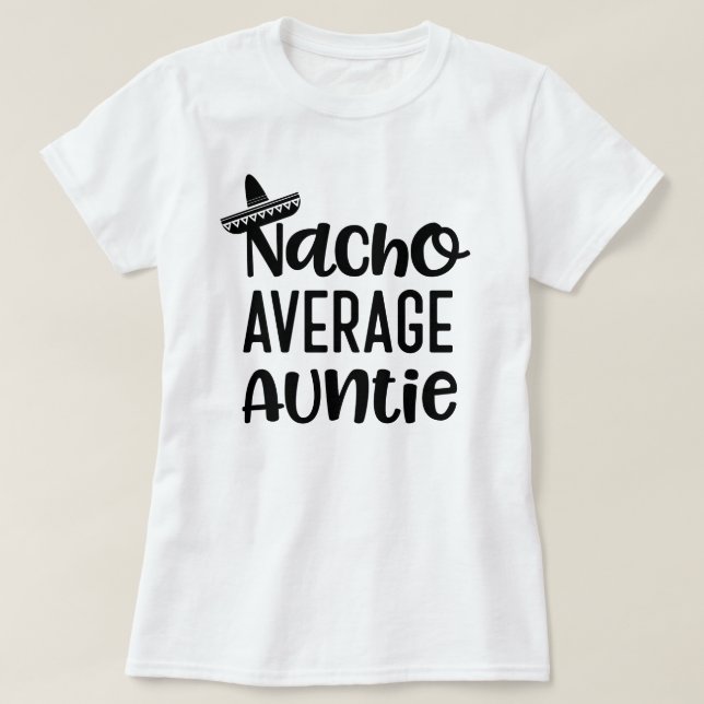 Nacho-durchschnittliche Tante Shirt Funny Tante (Design vorne)