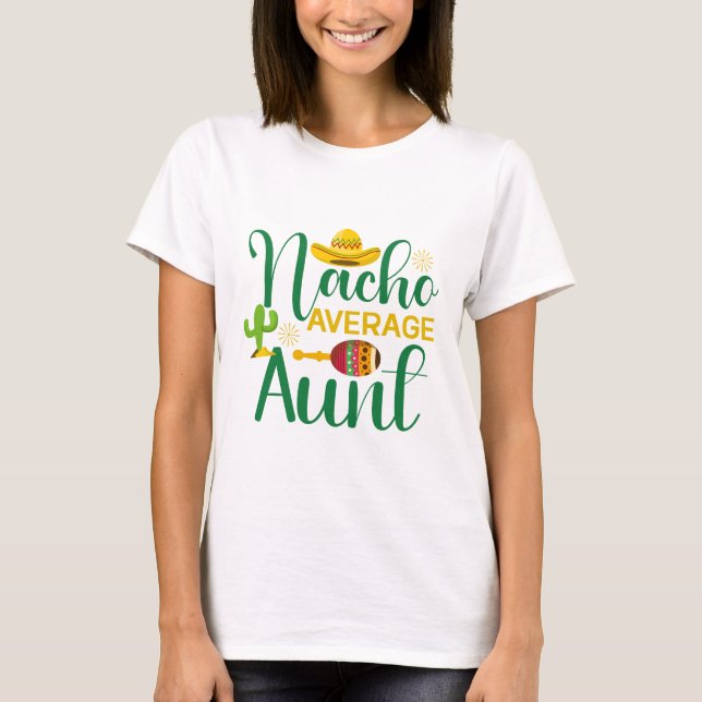 Nacho Durchschnittliche Tante T-Shirt (Vorderseite)