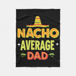 Nacho Durchschnittliche Vater Mexikanischer Taco S Fleecedecke