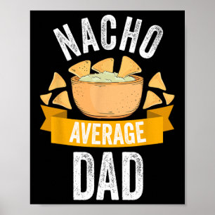Nacho Durchschnittliche Vater Shirt Matching Famil Poster