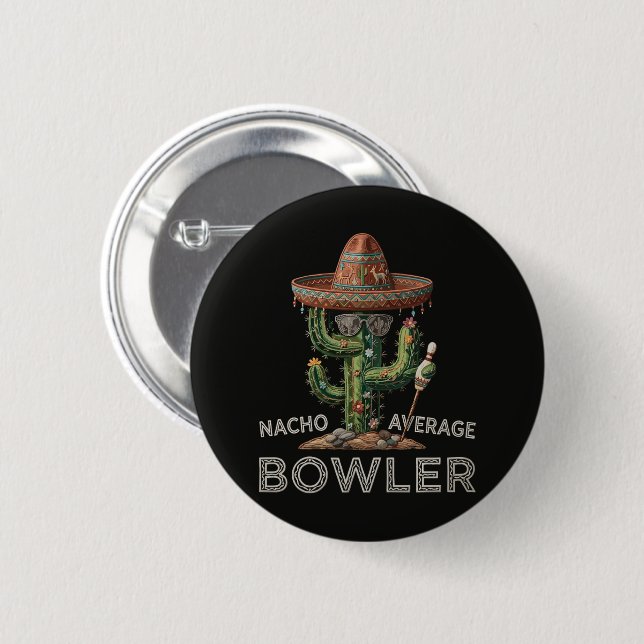 Nacho Durchschnittlicher Bowler-Spaß Button (Vorne & Hinten)