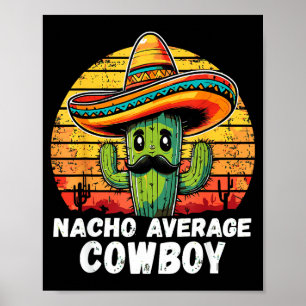 Nacho durchschnittlicher Cowboy-Nacho-Cowboy-Worts Poster